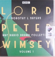 Lord Peter Wimsey - BBC Radio Drama Collection: Volume 1 written by Dorothy L Sayers performed by Ian Carmichael, Peter Jones, Patricia Routledge and Miriam Margolyes on CD (Unabridged)